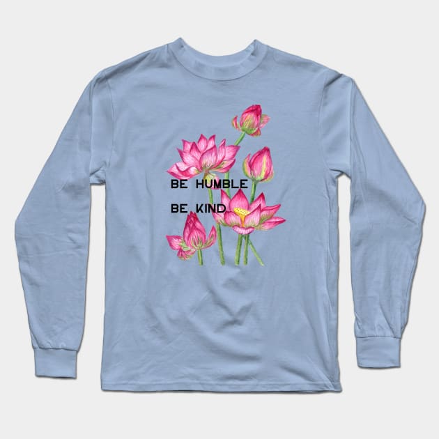 Be humble be kind Long Sleeve T-Shirt by BOUTIQUE MINDFUL 